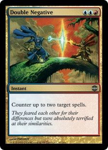 Double Negative
 Counter up to two target spells.